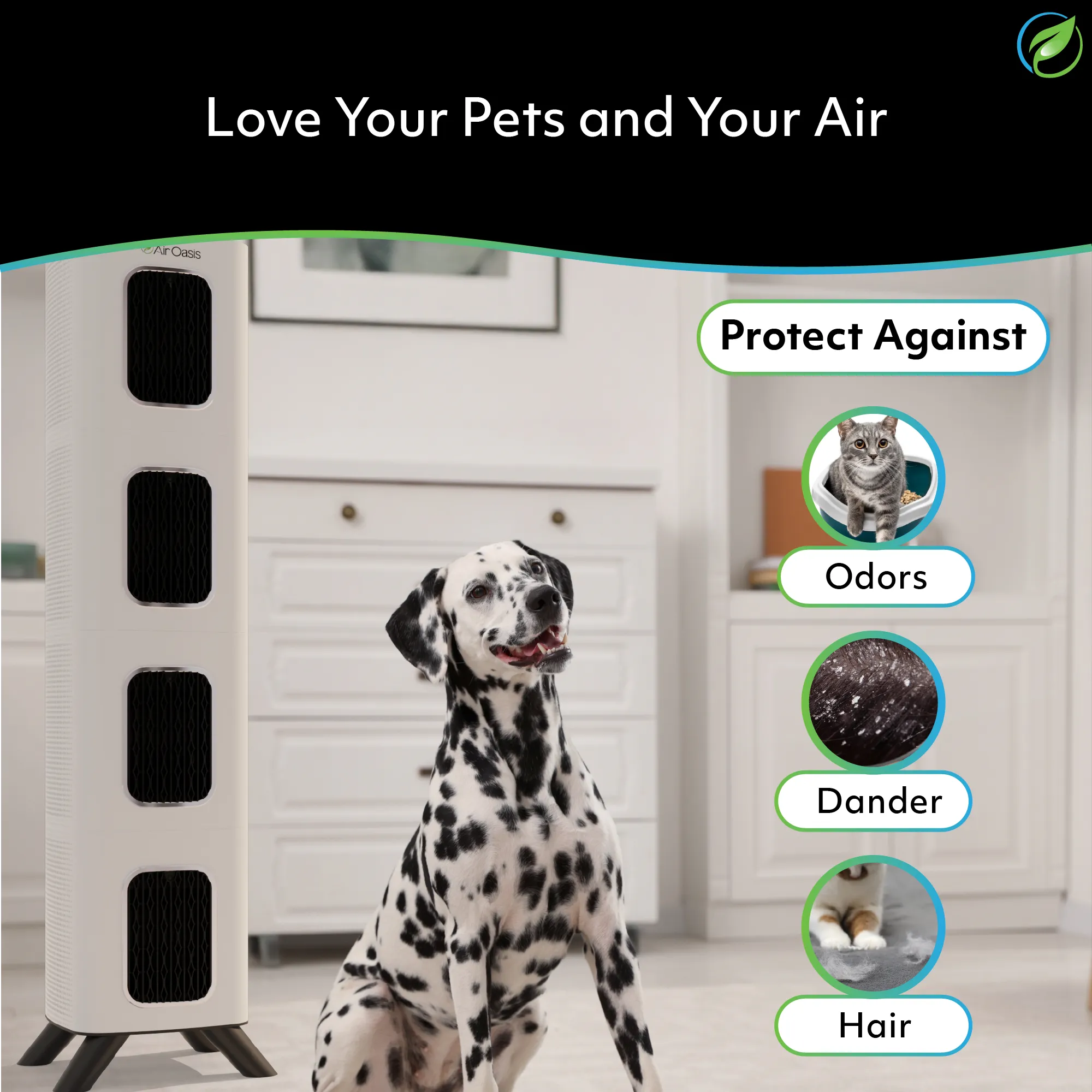 love your pets and your air, protect against pet odors, dander, and hair